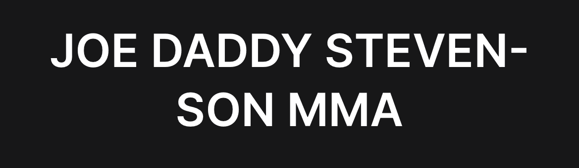 Exterior or interior of Joe “Daddy” Steven-son’s MMA